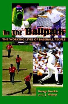 Hardcover In the Ballpark: The Working Lives of Baseball People Book
