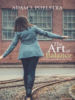 Paperback The Art of Balance: And New Ideas for a New Time Book