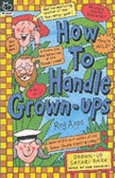 How to Handle Grown-ups - Book  of the How to Handle...