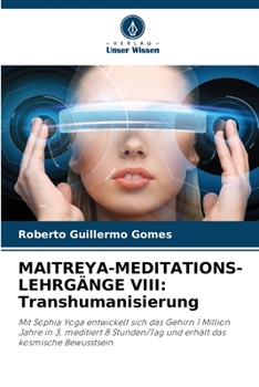 Paperback Maitreya-Meditations-Lehrgänge VIII: Transhumanisierung [German] Book