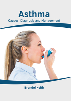 Hardcover Asthma: Causes, Diagnosis and Management Book