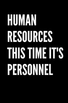 Paperback Human Resources This Time It's Personnel - HR Funny Quote Notebook/Journal Book