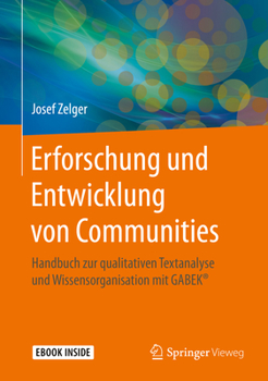 Hardcover Erforschung Und Entwicklung Von Communities: Handbuch Zur Qualitativen Textanalyse Und Wissensorganisation Mit Gabek(r) [German] Book