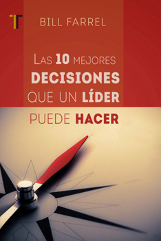 Paperback Las 10 Mejores Decisiones Que Un Líder Puede Hacer [Spanish] Book
