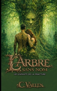 L'Arbre sans Nom: Les enfants de la fracture (French Edition)