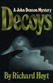 Decoys: A John Denson Mystery - Book #1 of the John Denson Mystery