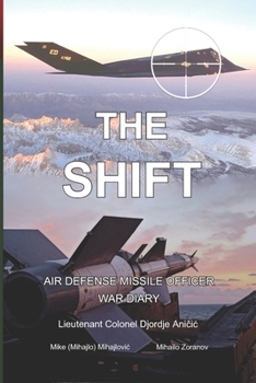 Paperback The Shift: Air defense Missile Officer War Diary Book
