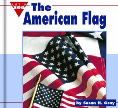 The American Flag (Let's See Library) - Book  of the Let's See Library - Our Nation