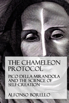 The Chameleon Protocol: Pico della Mirandola and the Science of Self-Creation (Books of Life)