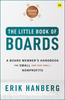 Paperback The Little Book of Boards: A Board Member's Handbook for Small (and Very Small) Nonprofits Book