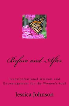 Paperback Before and After: Transformational Wisdom and Encouragement for the Women's Soul Book