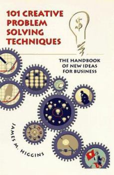 Paperback 101 Creative Problem Solving Techniques: The Handbook of New Ideas for Business Book