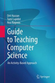 Hardcover Guide to Teaching Computer Science: An Activity-Based Approach Book