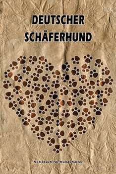 Deutscher Schäferhund Notizbuch für Hundehalter: Hunderasse Deutscher Schäferhund. Ideal als Geschenk für Hundebesitzer - 6x9 Zoll (ca. Din. A5) - 100 Seiten - gepunktete Linien (German Edition)