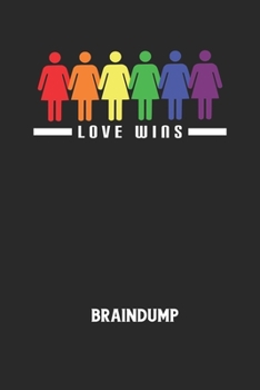 LOVE WINS - Braindump: Arbeitsbuch, um Gedanken und Ideen niederzuschreiben - für einen freien Kopf und neue Inspiration! (German Edition)