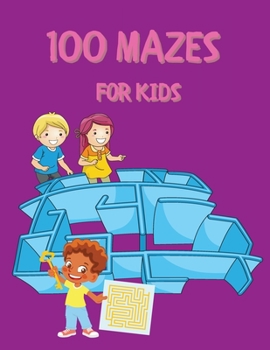 Paperback 100 Mazes for Kids: Activity Book for Kids and Adults Fun and Challenging Mazes for Kids with Solutions Maze Activity Book Circle and Star Book