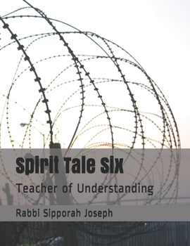 Teacher of Understanding - Book #6 of the Spirit Tales
