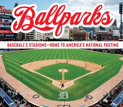 Ballparks: Baseball’s Stadiums - Home to... book by Publications
