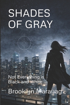 Paperback Shades of Gray: Not Everything Is Black and White Book
