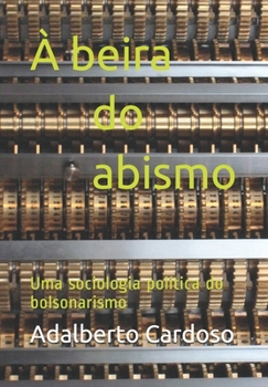 Paperback A beira do abismo: Uma sociologia política do bolsonarismo [Portuguese] Book