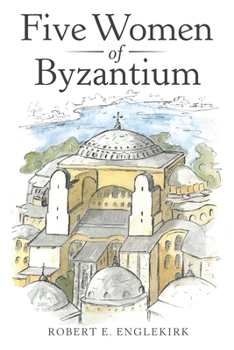 Paperback Five Women of Byzantium Book