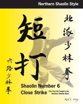 Paperback Shaolin #6 Close Strike: The First Set Taught in the Northern Shaolin Style Book