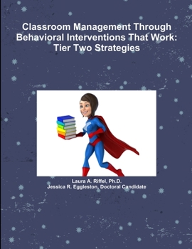 Paperback Classroom Management Through Behavioral Interventions That Work: Tier Two Strategies Book