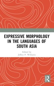 Hardcover Expressive Morphology in the Languages of South Asia Book