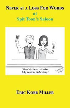 Paperback Never at a Loss for Words at Spit Toon's Saloon Book