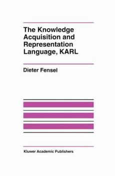 Hardcover The Knowledge Acquisition and Representation Language, Karl Book