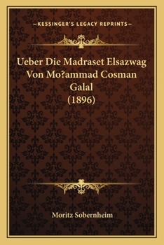 Paperback Ueber Die Madraset Elsazwag Von Mo?ammad Cosman Galal (1896) [German] Book