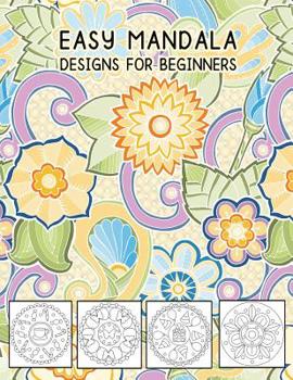 Paperback Easy Mandala Designs For Beginners: Simple Coloring Fun and Relax For Kis [Large Print] Book