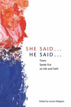 Paperback She Said... He Said...: Teens Speak Out on Life and Faith Book