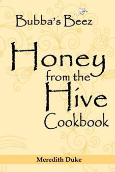 Paperback Bubba's Beez Honey from the Hive Cookbook Book