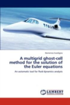 Paperback A Multigrid Ghost-Cell Method for the Solution of the Euler Equations Book