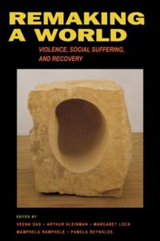Paperback Remaking a World: Violence, Social Suffering, and Recovery Book