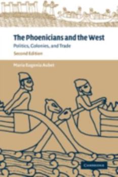 Hardcover The Phoenicians and the West: Politics, Colonies and Trade Book