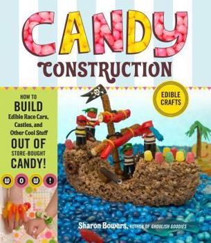 Paperback Candy Construction: How to Build Race Cars, Castles, and Other Cool Stuff Out of Store-Bought Candy Book