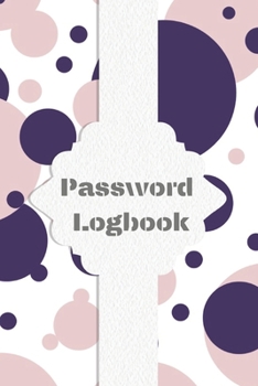 Paperback Password Logbook: Dot Personal secret Logbook 100 pages (Discreet Password Journal) Book