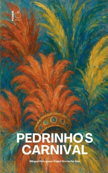 Pedrinho's Carnival: Bilingual Portuguese-English Stories for Kids