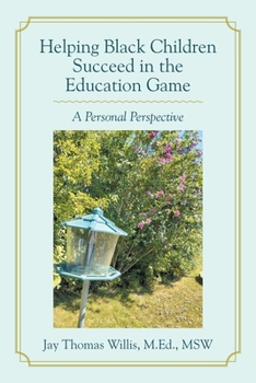 Paperback Helping Black Children Succeed in the Education Game: A Personal Perspective Book