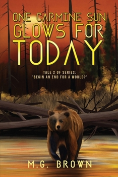 One Carmine Sun Glows for Today: Tale 2 of Series 'Begin an End for a World?'