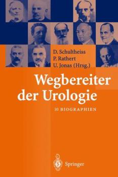 Paperback Wegbereiter Der Urologie: 10 Biographien [German] Book