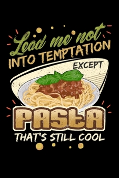 Lead Me Not Into Temptation Except Pasta That's Still Cool: Personal Planner 24 month 100 page 6 x 9 Dated Calendar Notebook For 2020-2021 Academic Year