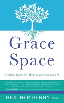 Paperback Grace Space: Creating Spaces We Want to Live and Lead In Book