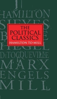 Hardcover The Political Classics: Hamilton to Mill Book