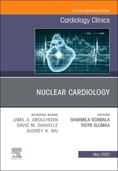 Hardcover Nuclear Cardiology, an Issue of Cardiology Clinics: Volume 41-2 Book