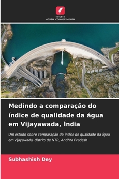 Paperback Medindo a comparação do índice de qualidade da água em Vijayawada, Índia [Portuguese] Book