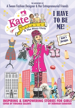Paperback Kate Kate and The Bizzy Girls: I Have To Be Me Book