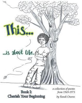 Paperback This ... is About Life.: Cherish Your Beginning Book